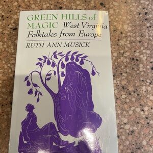 Greenhills of Magic, West Virginia, folk tales from Europe by Ruth Ann Musick.